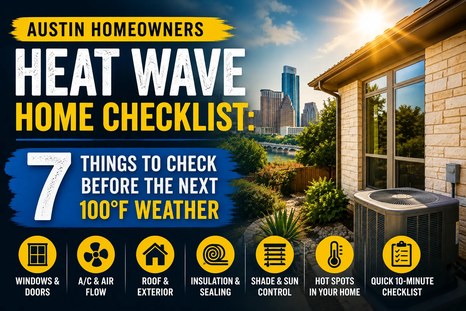 Austin Heat Wave Home Checklist: 7 Things to Check Before 100°F Weather.